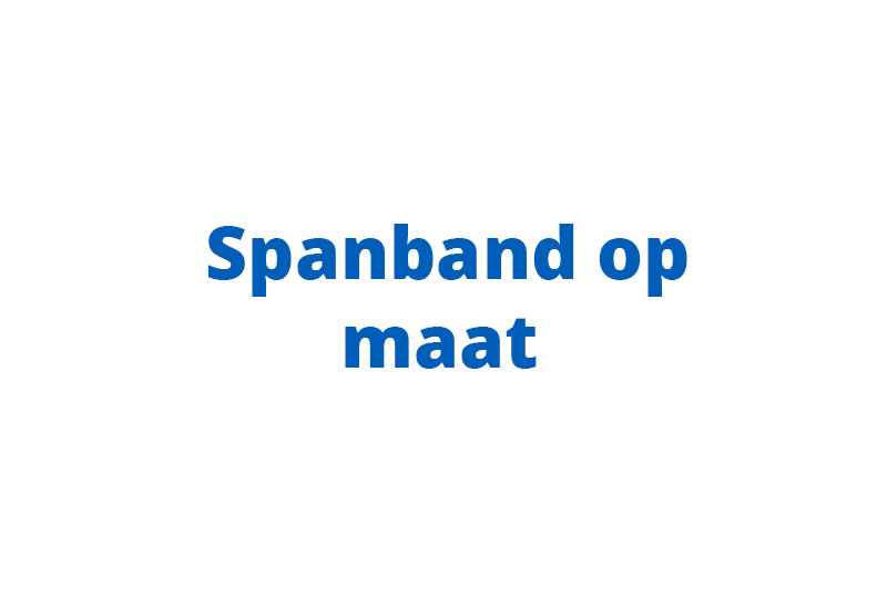 Spanband op maat