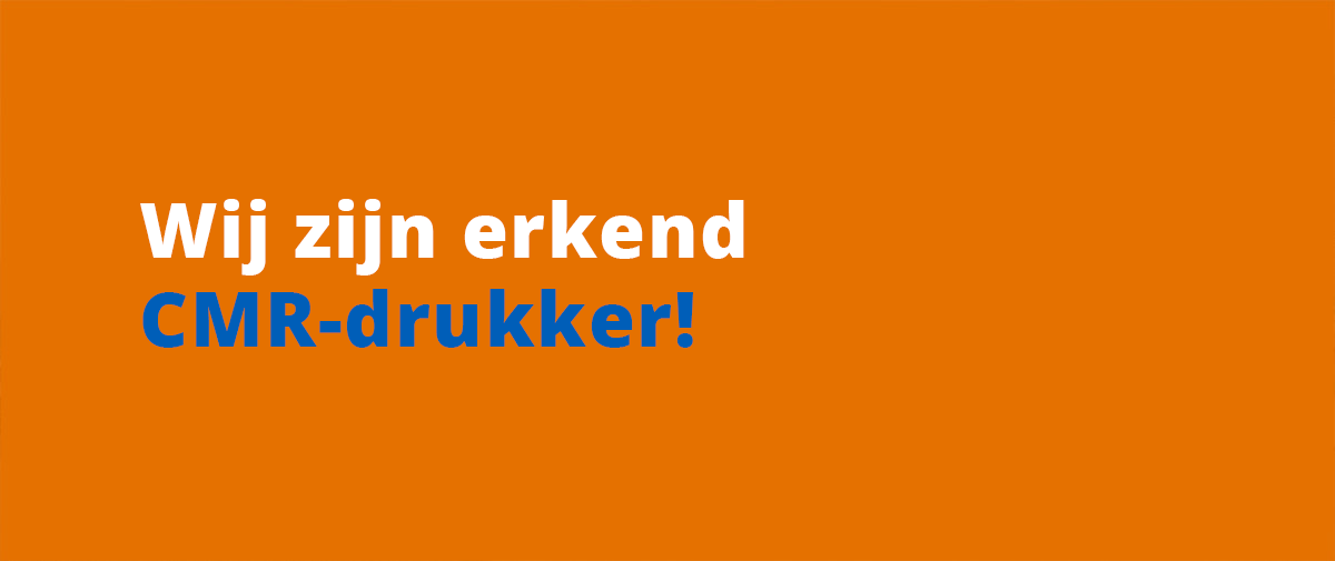 Wij zijn erkend CMR-drukker!